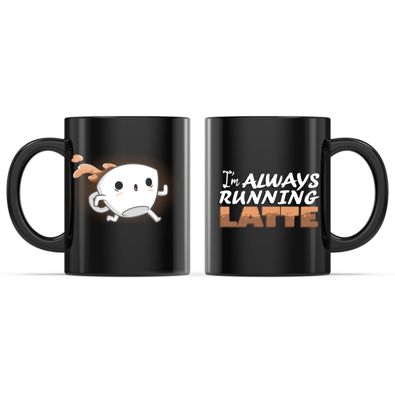 I'm Always Running Latte Mug