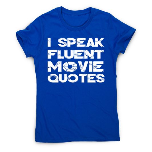 I speak fluent movie funny t-shirt women's