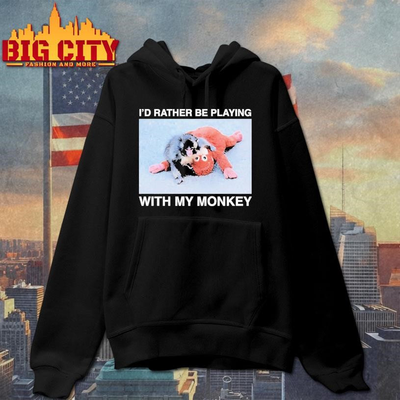 I’d Rather Be Playing With My Monkey Punch Shirt