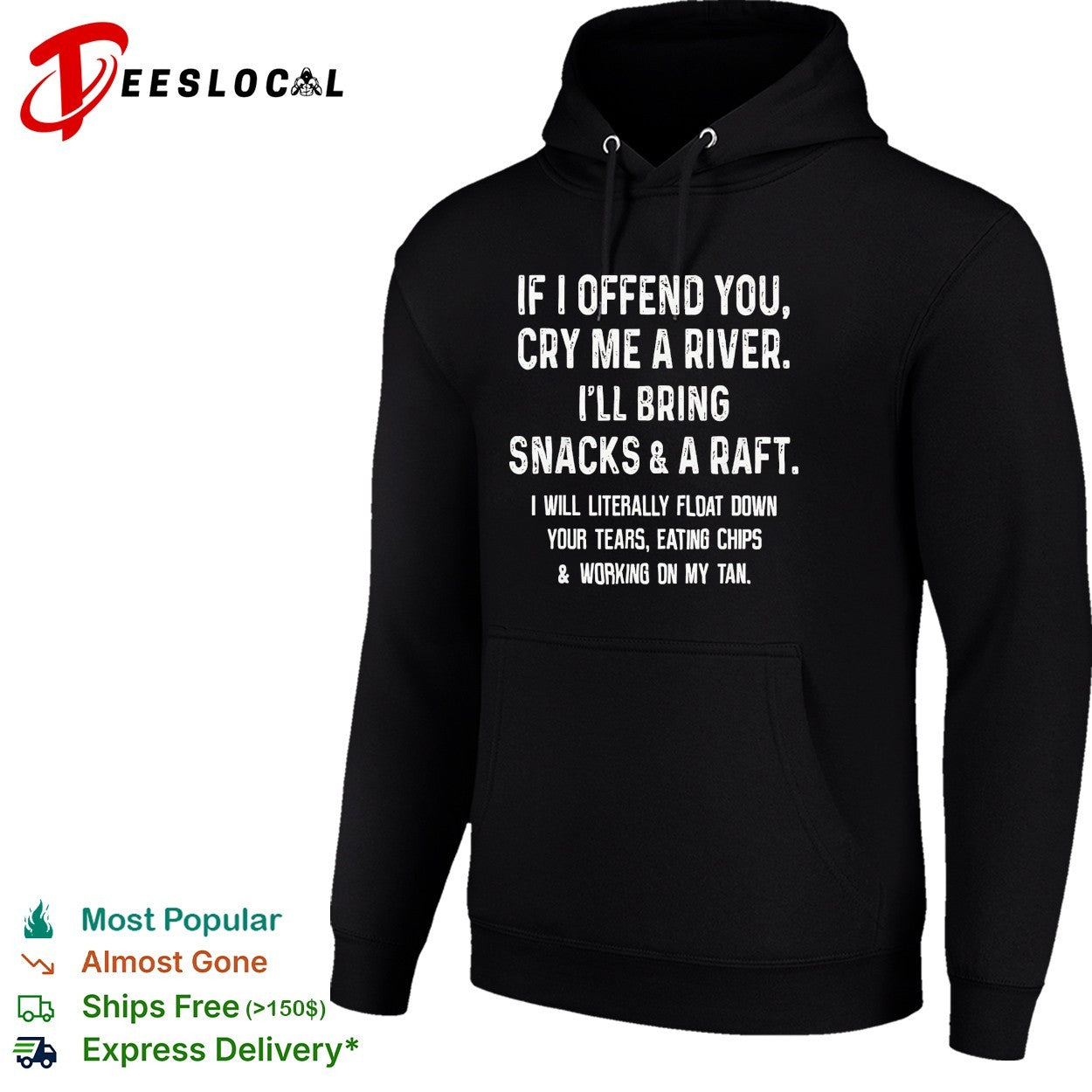If I offend you cry me a river snacks and a raft shirt