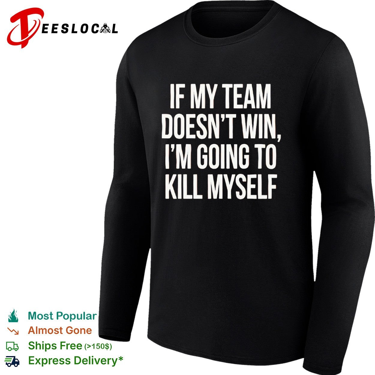 If my team doesnt win I’m going to kill myself parody sports fan comedy shirt