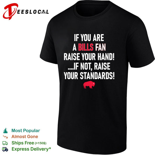 If you are a Bills fan raise your hand if not raise your standards football shirt