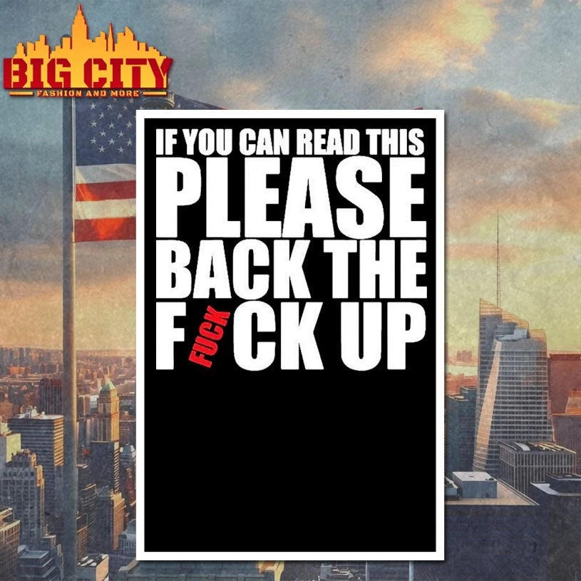 If you can read this please back the fuck up T-shirt