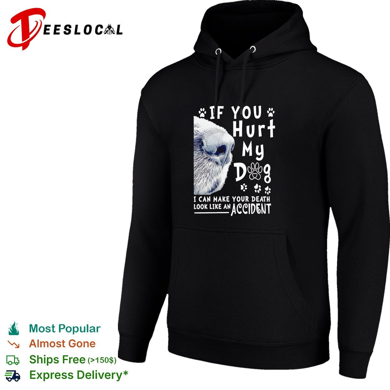 If you hurt my dog I can make your death look like an accident humor shirt