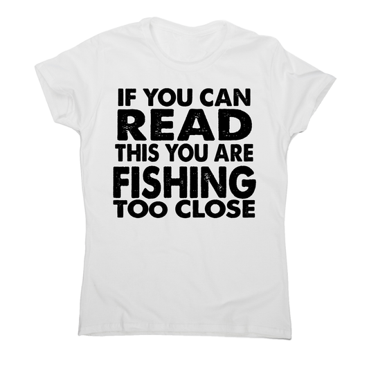 If you can read funny fishing t-shirt women's