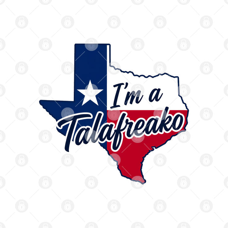 I’m A Talafreako Texas T Shirt