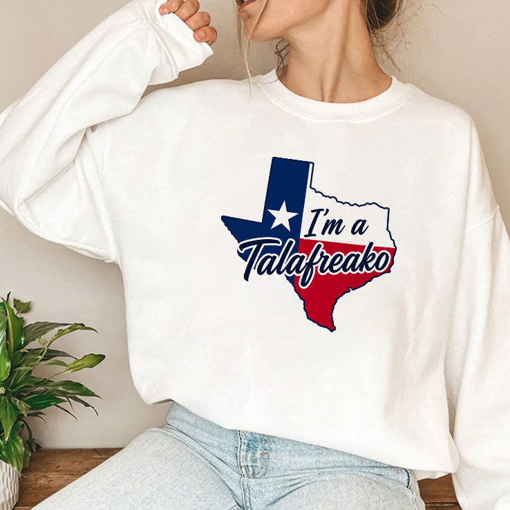I’m A Talafreako Texas T Shirt