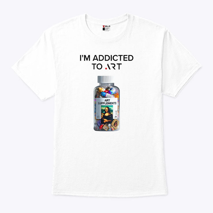I’m Addicted To Art Art Supplements Shirt