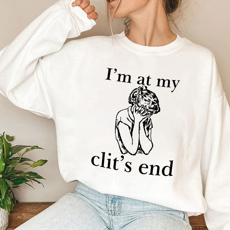 I’m At My Clit’s End T Shirt