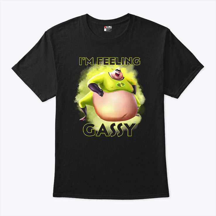I’m Feeling Gassy T Shirt