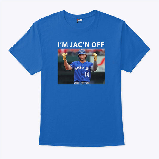 I’m Jac’n Off Baseball Kansas City T Shirt