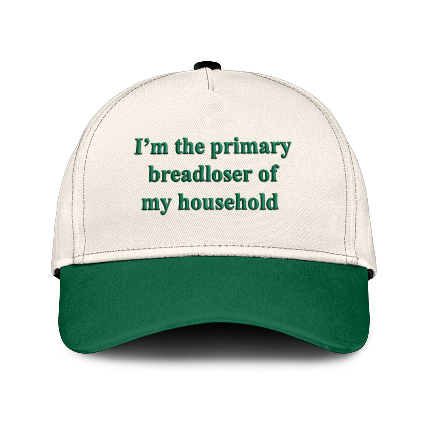 I’m The Primary Breadloser Of My Household Hat