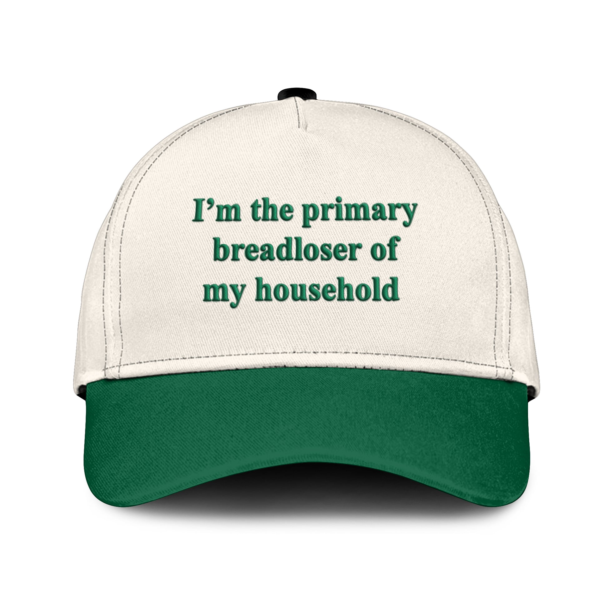 I’m The Primary Breadloser Of My Household Hat