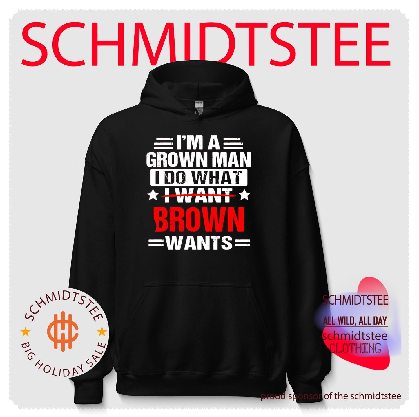 I’m a Grown Man I Do What Brown Wants funny shirt