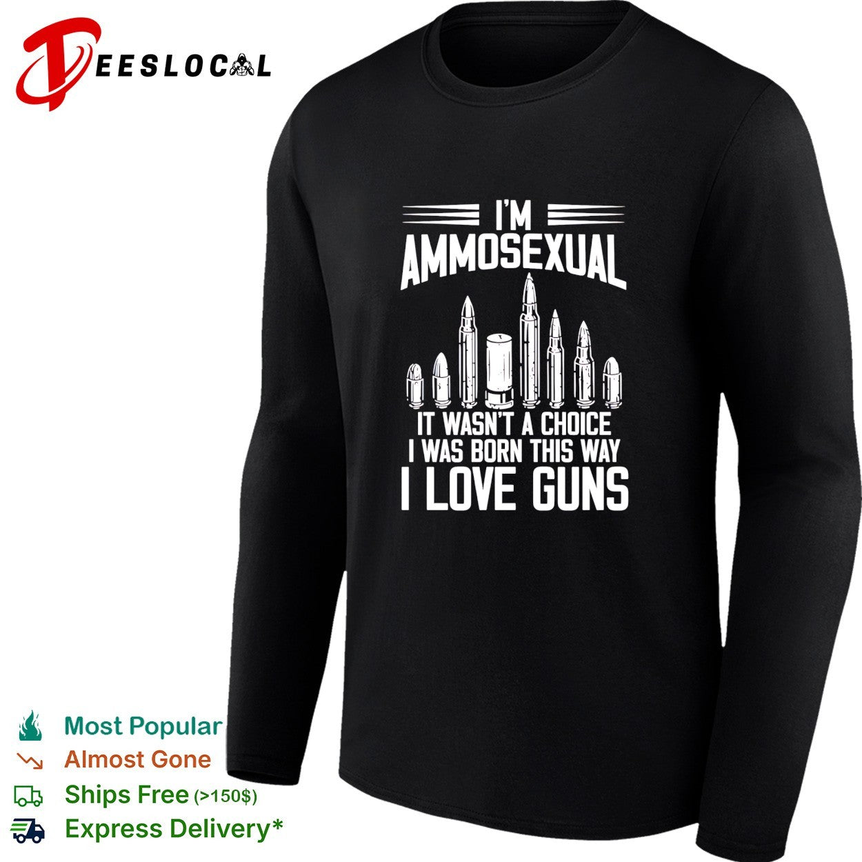 I’m ammosexual it wasn’t a choice I was born this way I love guns shirt