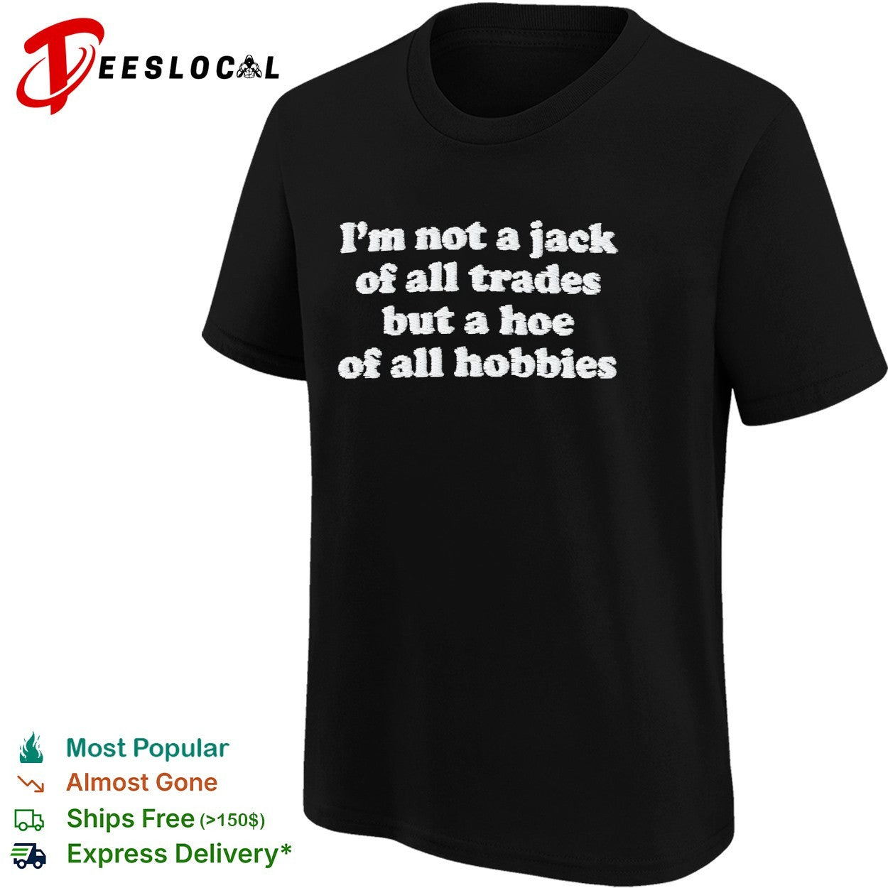 I’m not a jack of all trades but a hoe of all hobbies typography shirt