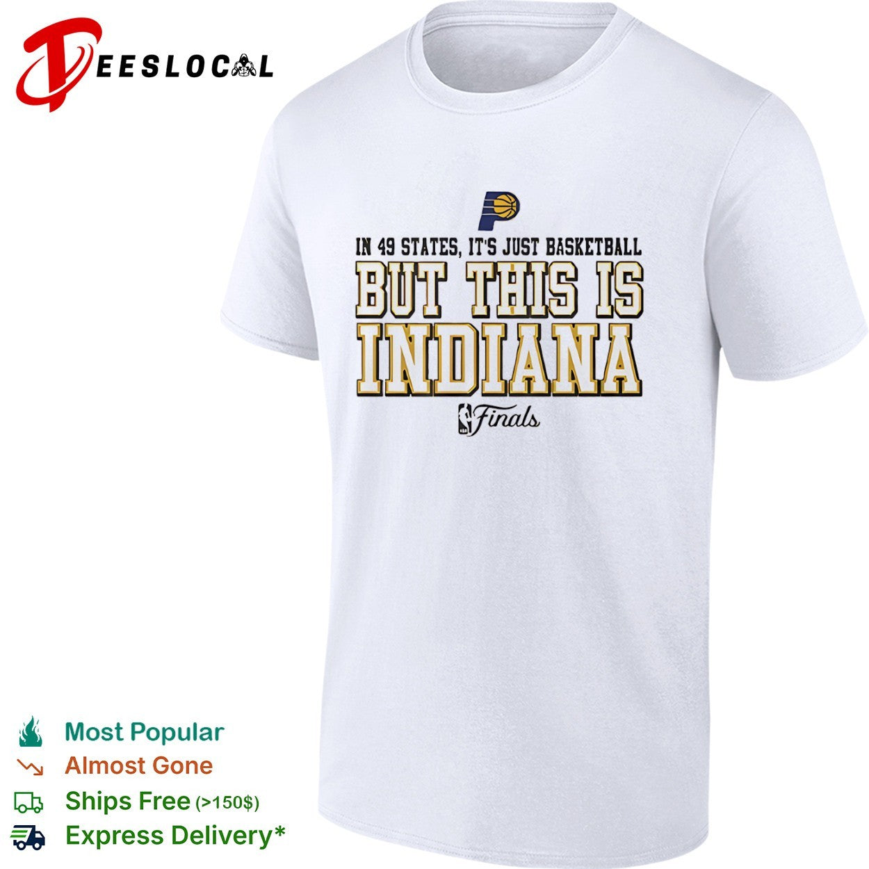 In 49 states it is just basketball but this is Indiana Pacers NBA Finals shirt