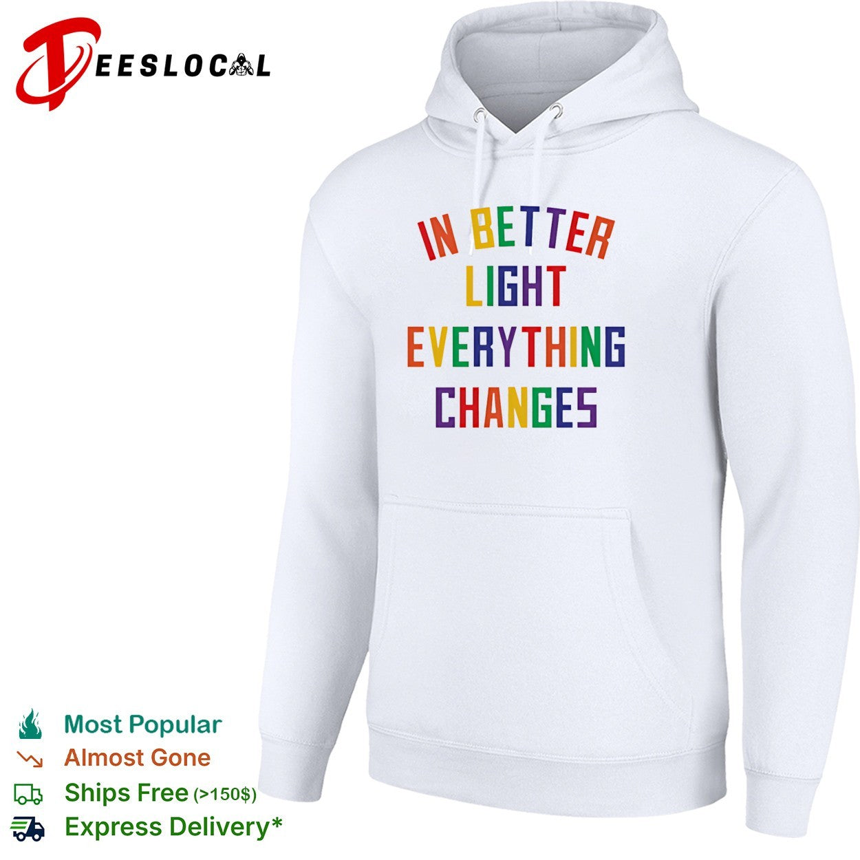 In better light everything changes shirt