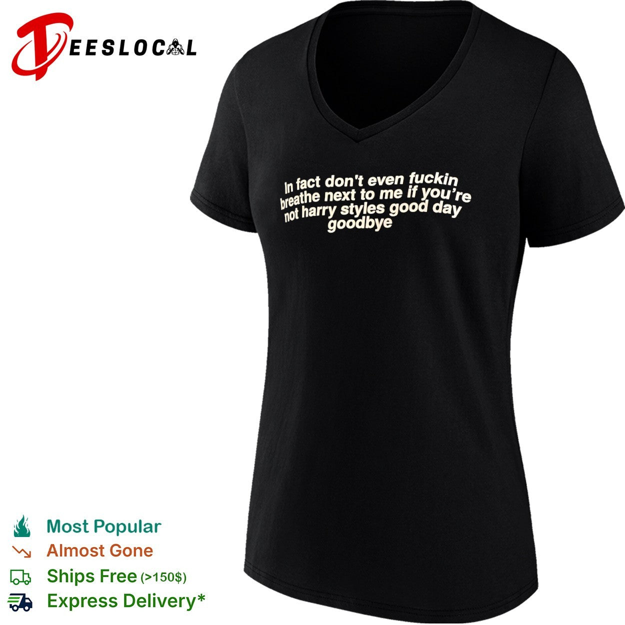 In fact dont even fuckin breathe next to me if you’re shirt