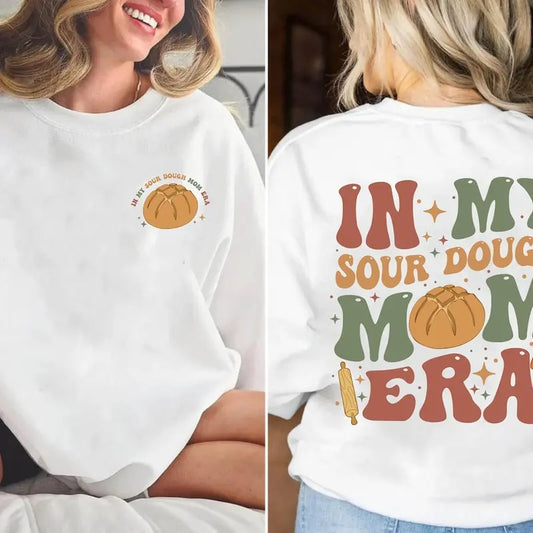 In my Sourdough Mom Era 2 Sided shirt, Homesteading Breadmaking shirt,Mothers Day Shirt