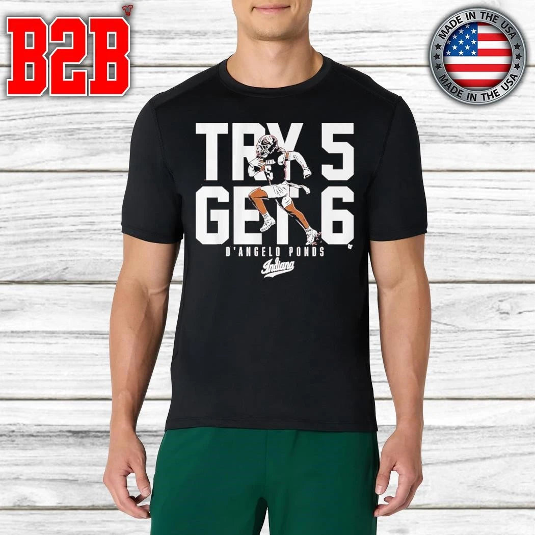 Indiana Football D’Angelo Ponds Try 5 Get 6 Shirt