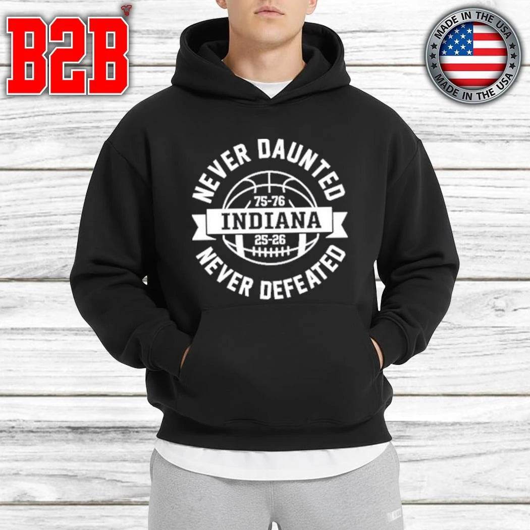 Indiana Never Daunted Never Defeated Shirt