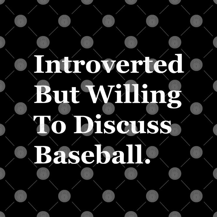 Introverted But Willing To Discuss Baseball T Shirt