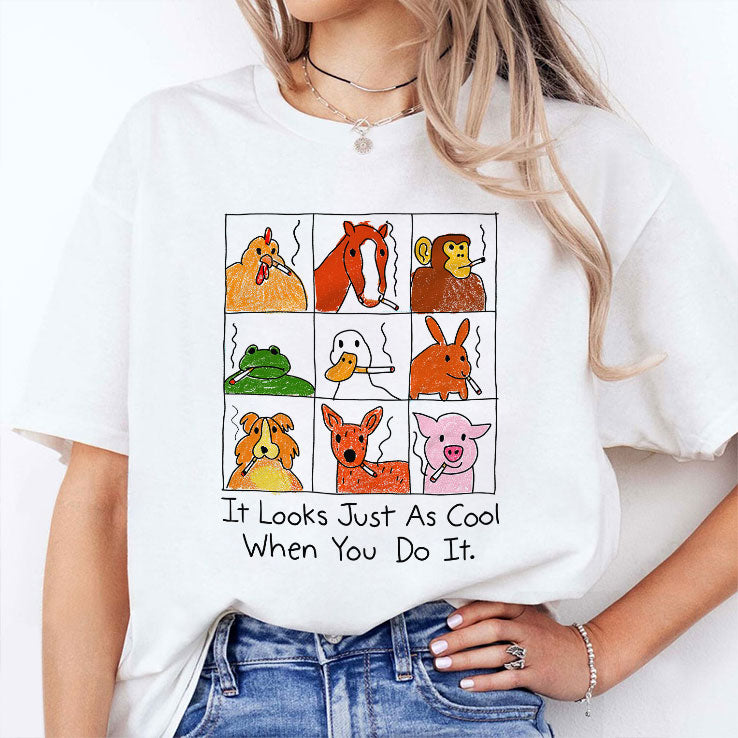 It Looks Just As Cool When You Do It Smoking T Shirt