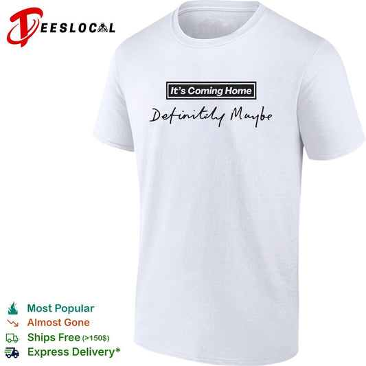 It is Coming Home Definitely Maybe shirt