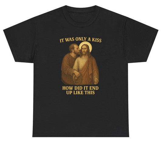 It Was Only A Kiss - Judas Betraying Jesus Easter Tee