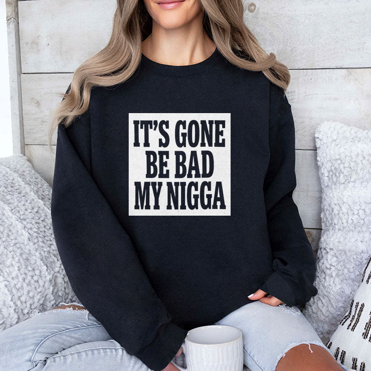 It’s Gone Be Bad My Nigga Dustin Poirier Sean Strickland Shirt