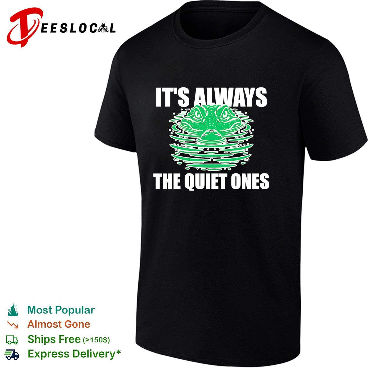 It’s always the quiet ones alligator shirt