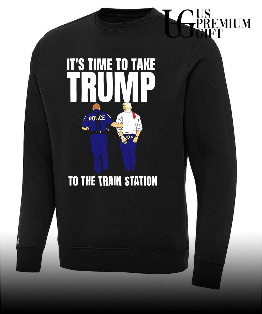 It’s time to take Trump to the train station shirt