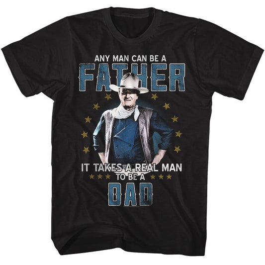 John Wayne - Real Man To Be A Dad - Black Front Print Short Sleeve Adult T-Shirt - clothing by TeeHivey.com (Image 1)