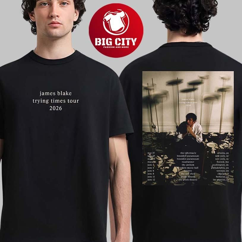 James Blake Trying Times Tour 2026 North America Schedule Dates Two Sided Shirt