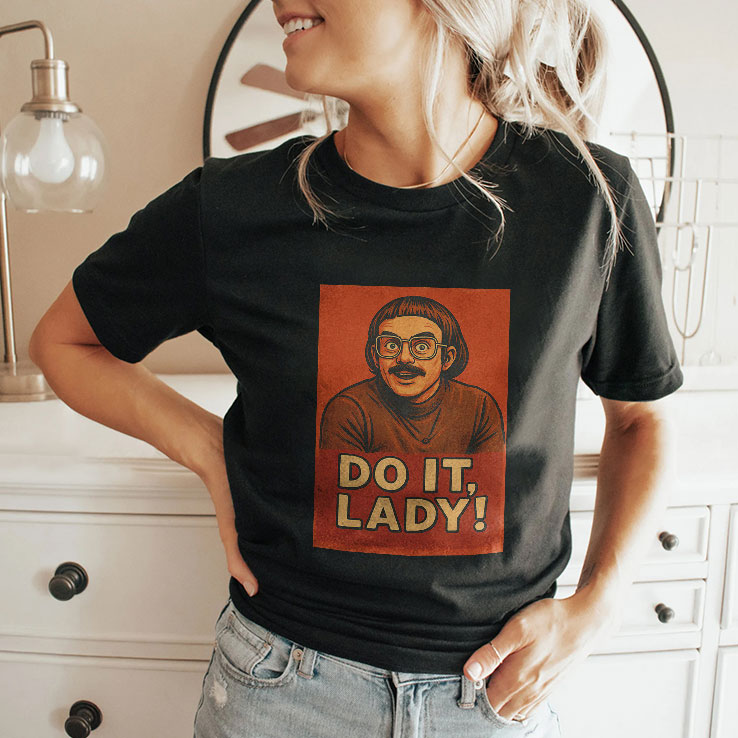 Jay Renshaw Do It Lady Tiktok Trend T Shirt