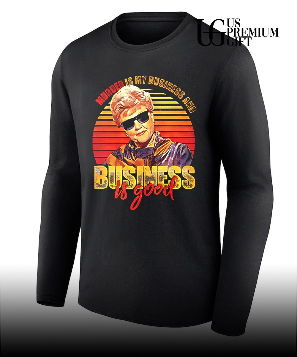 Jessica Fletcher Murder Is My Business Is Good shirt