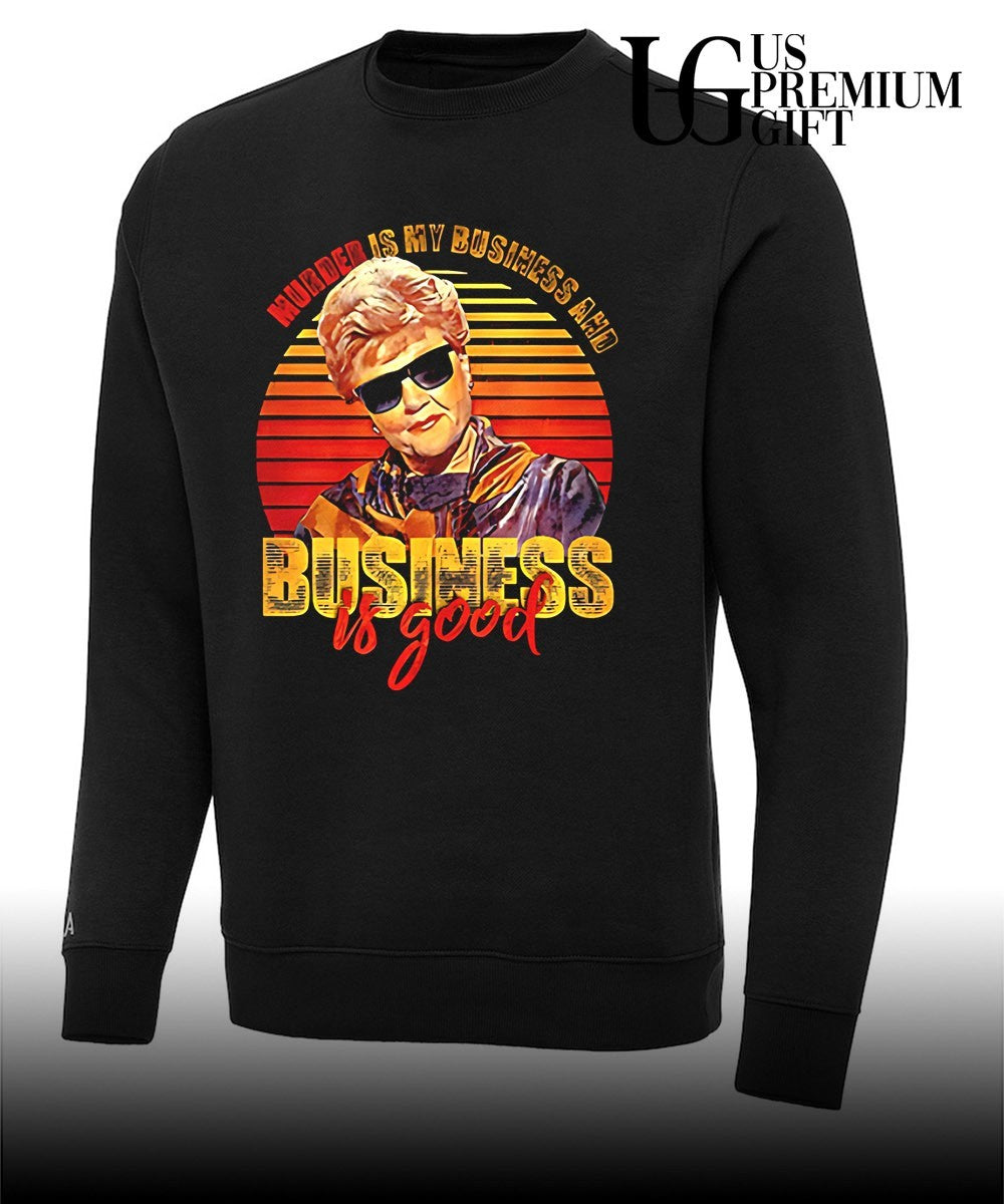 Jessica Fletcher Murder Is My Business Is Good shirt