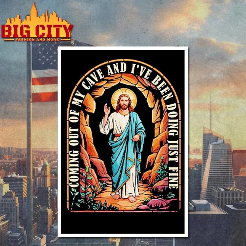 Jesus Going Out Of My Cave And I’ve Been Doing Just Fine Shirt