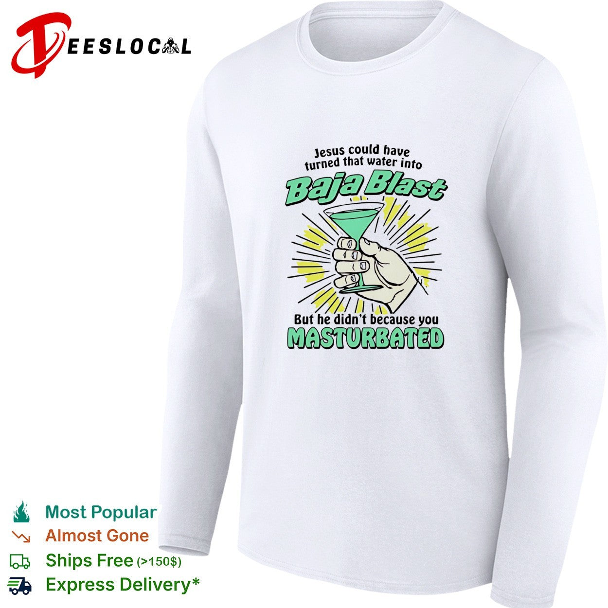 Jesus could have turned that water into Baja Blast he didn’t you masturbated shirt