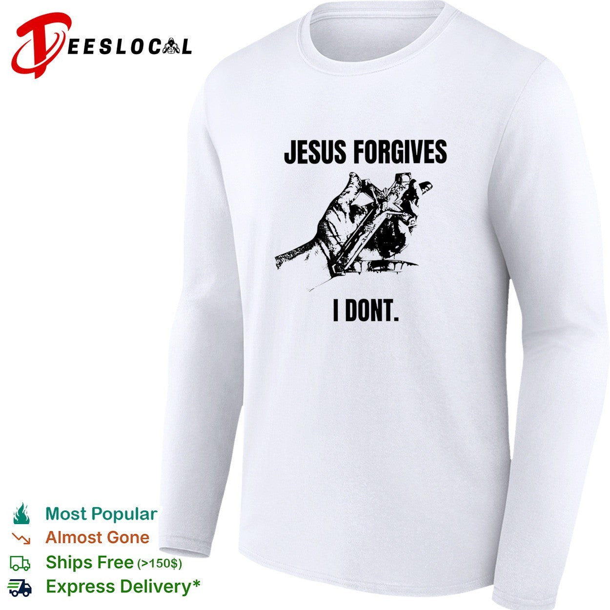 Jesus forgives I dont classic shirt