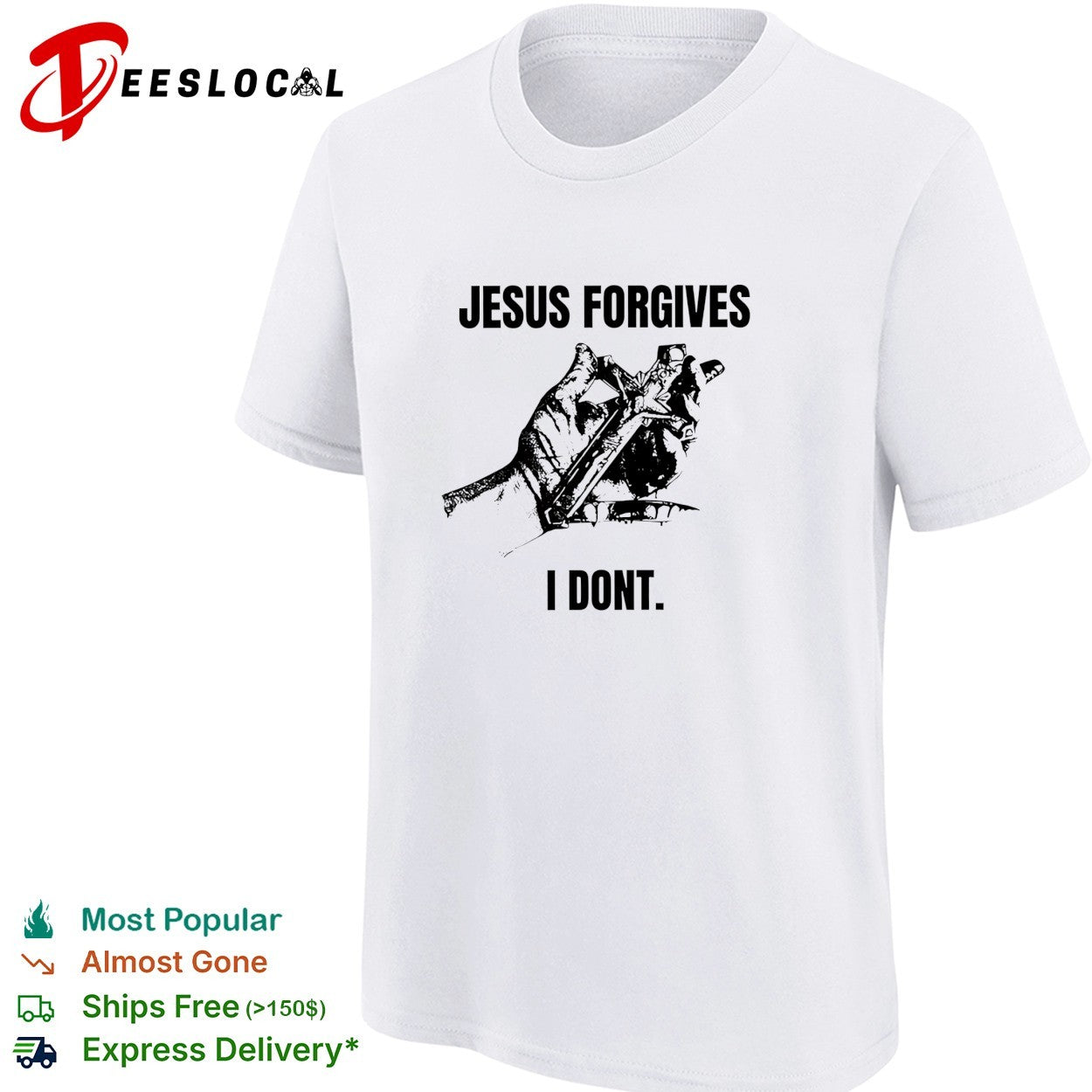 Jesus forgives I dont classic shirt