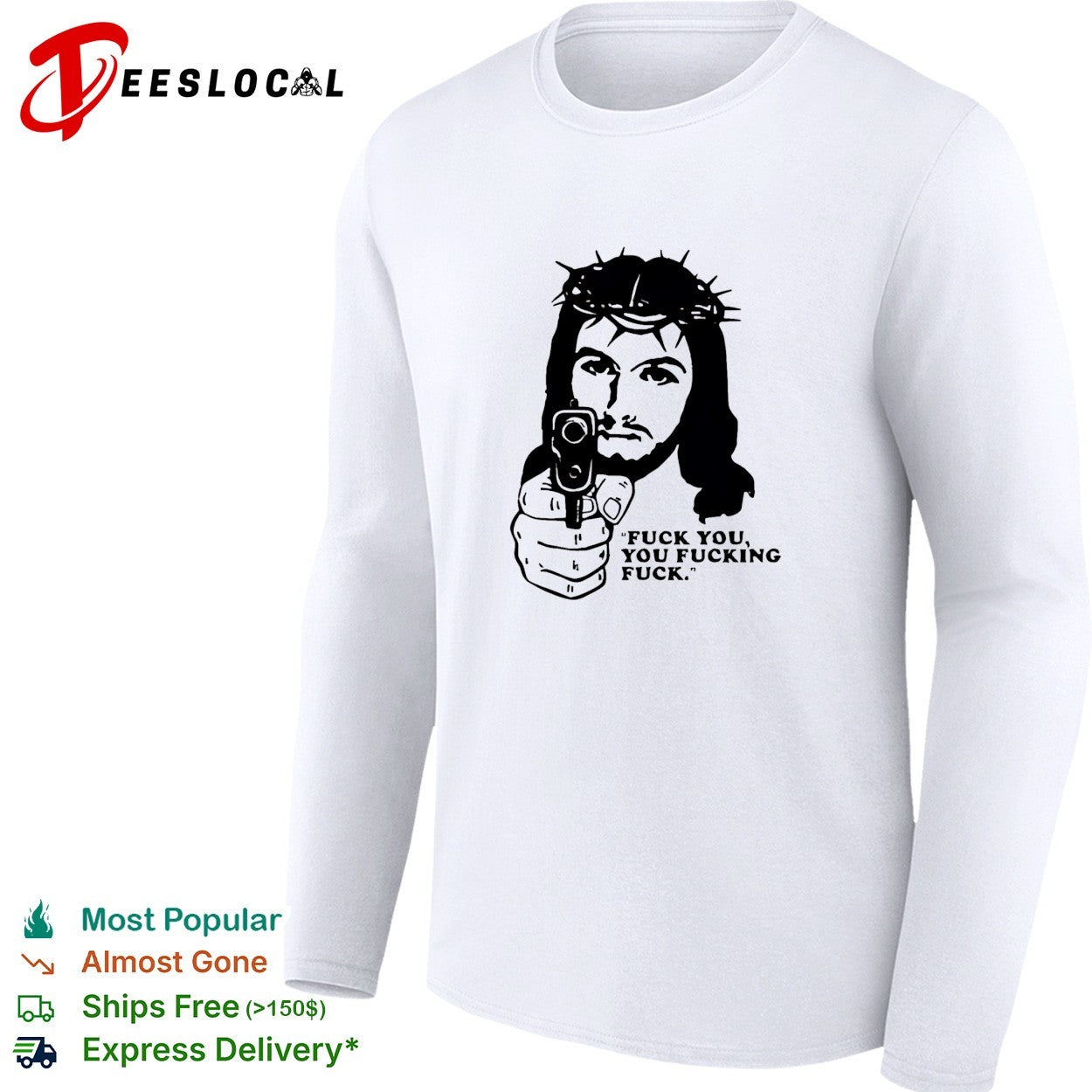 Jesus holding pistol with gun fuck you you fucking fuck shirt