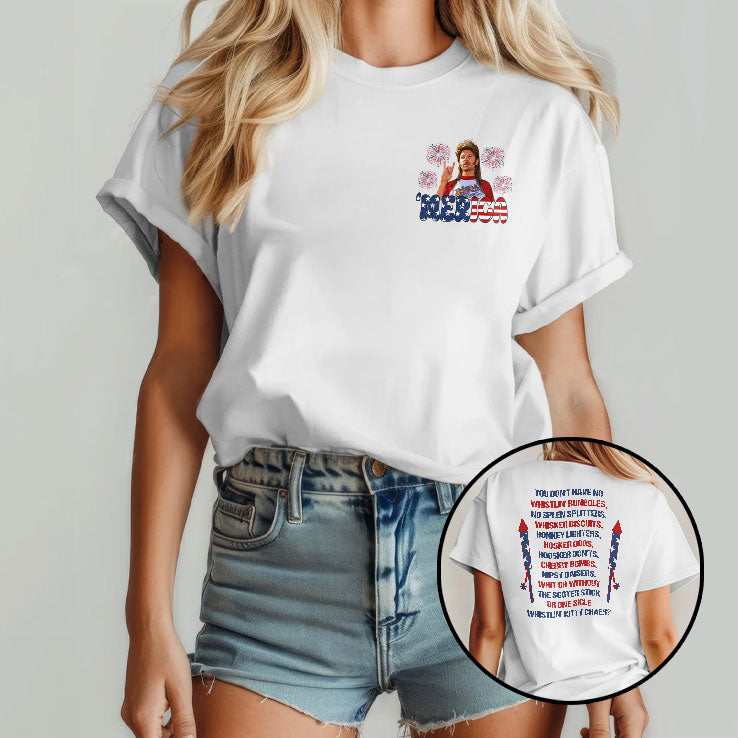 Joe Dirt You Don’t Have No Whistlin’ Bungholes 4th Of July Funny Fireworks Movie Quote Patriotic Merica T Shirt