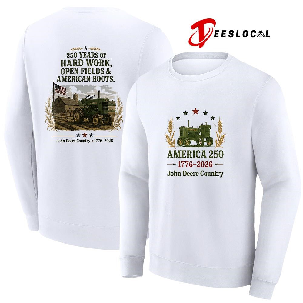John Deere country 250 years of hard work open fields and American roots shirt