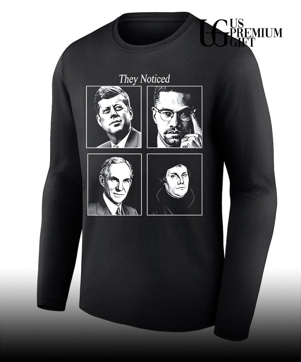 John F Kennedy Malcolm X Henry Ford Martin Luther they Noticed shirt