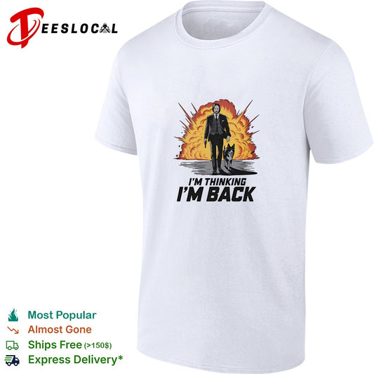 John Wick i’m thinking i’m back shirt