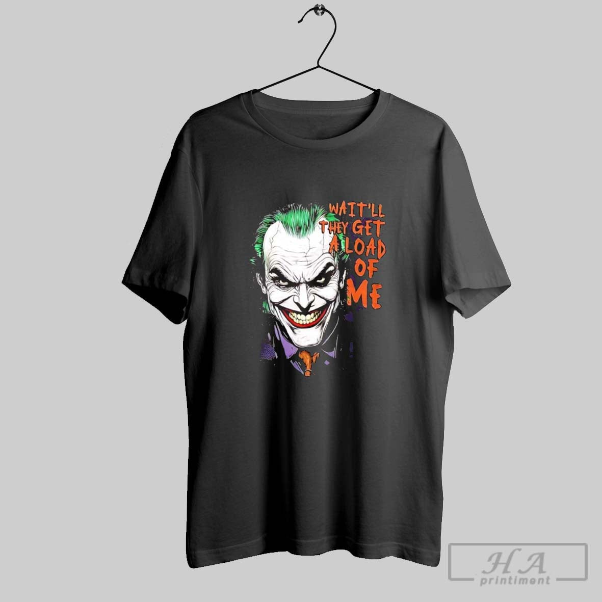 Jokers Waitll They Get A Load Of Me - clothing by TeeHivey.com
