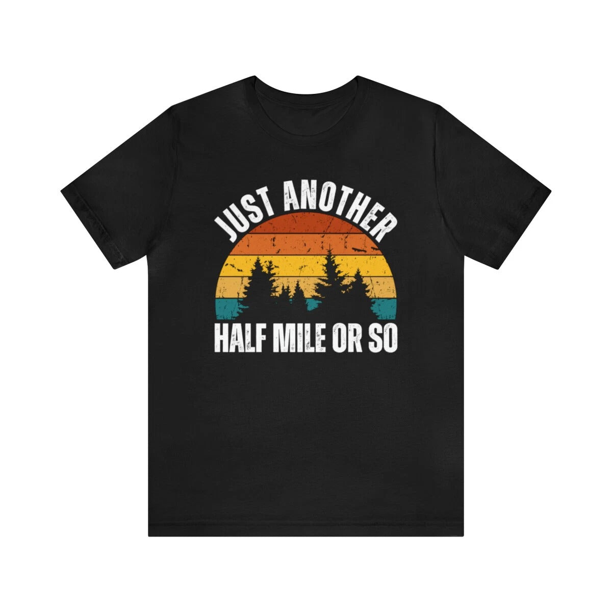 Just Another Half Mile Or So t-shirt, funny retro hiking tee, Hiking Lover Gift