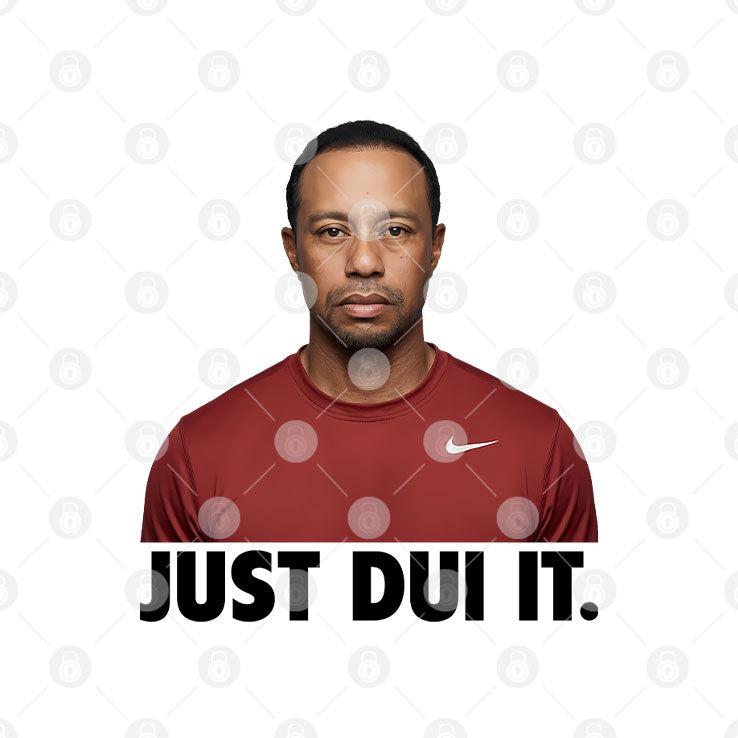 Just DUI It Funny Tiger Woods Meme T Shirt